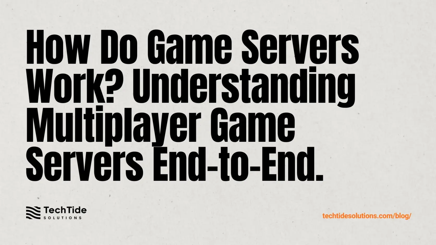 How Do Game Servers Work? Understanding Multiplayer Game Servers End-to-End