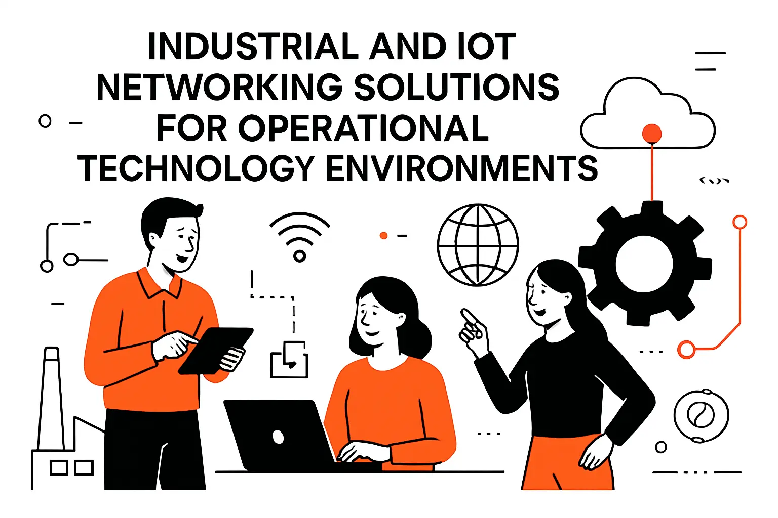 Industrial and IoT networking solutions for operational technology environments