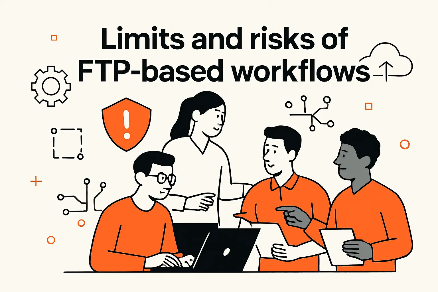 Limits and risks of FTP‑based workflows