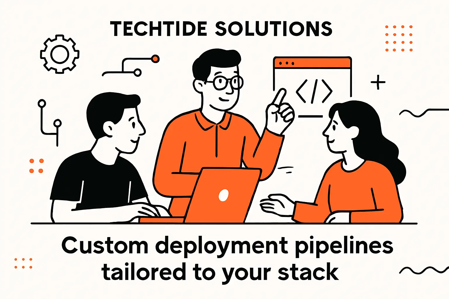 TechTide Solutions: Custom deployment pipelines tailored to your stack
