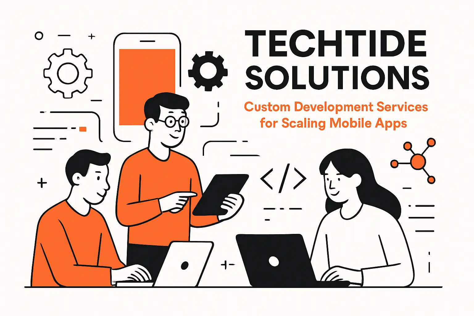TechTide Solutions: Custom Development Services for Scaling Mobile Apps