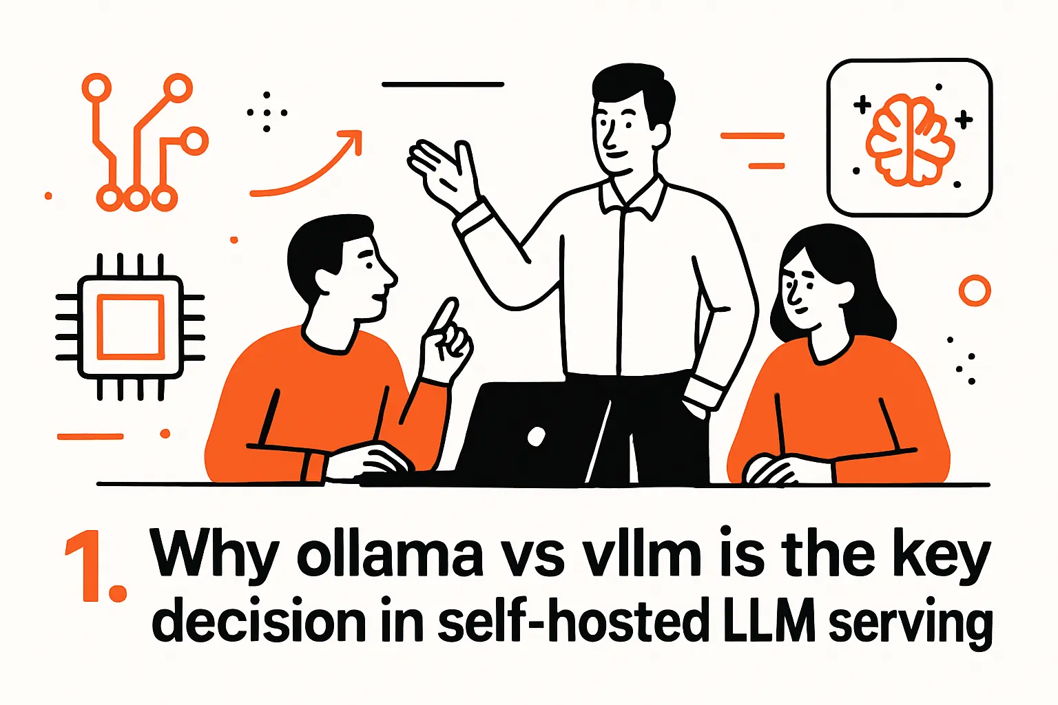 1. Why ollama vs vllm is the key decision in self-hosted LLM serving