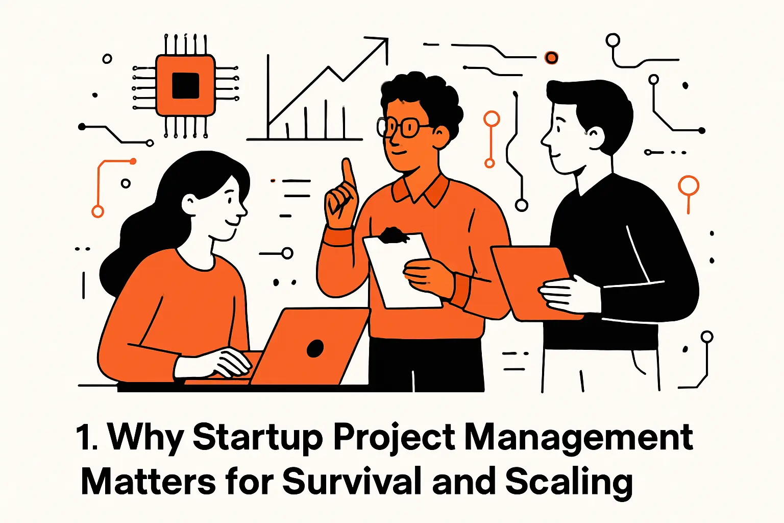 1. Why startup project management matters for survival and scaling