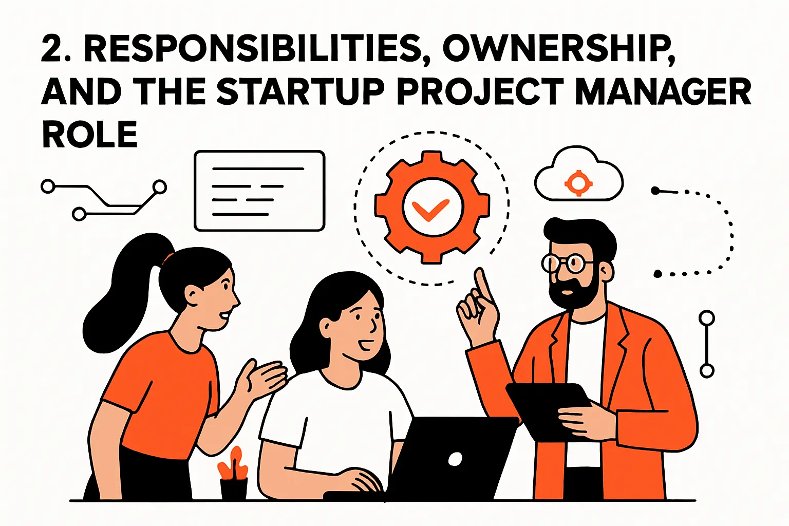 2. Responsibilities, ownership, and the startup project manager role