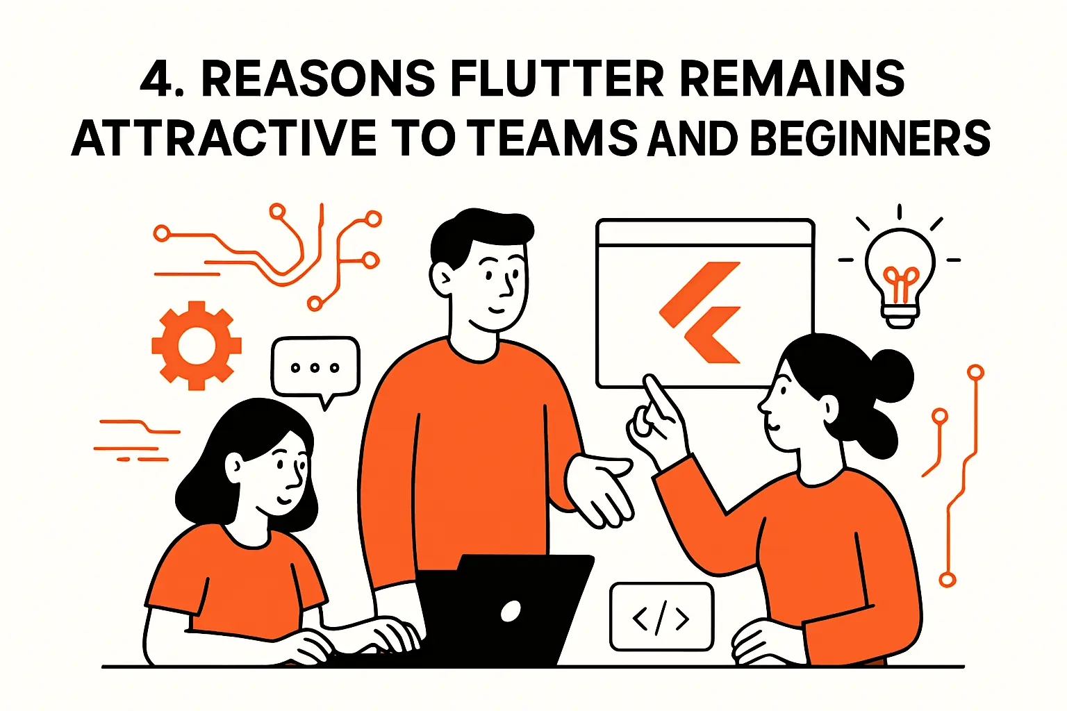 4. Reasons Flutter remains attractive to teams and beginners