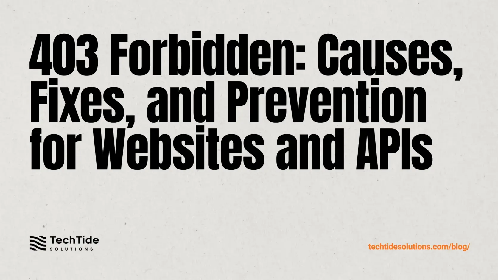 403 Forbidden: Causes, Fixes, and Prevention for Websites, Servers, and APIs