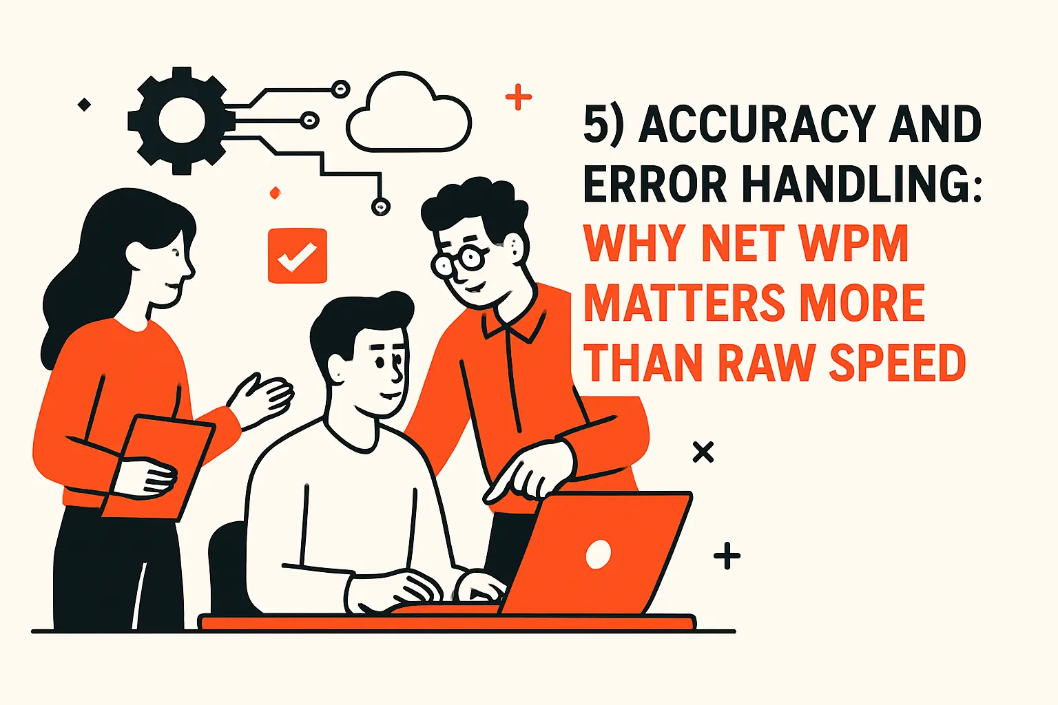 5) Accuracy and Error Handling: Why Net WPM Matters More Than Raw Speed