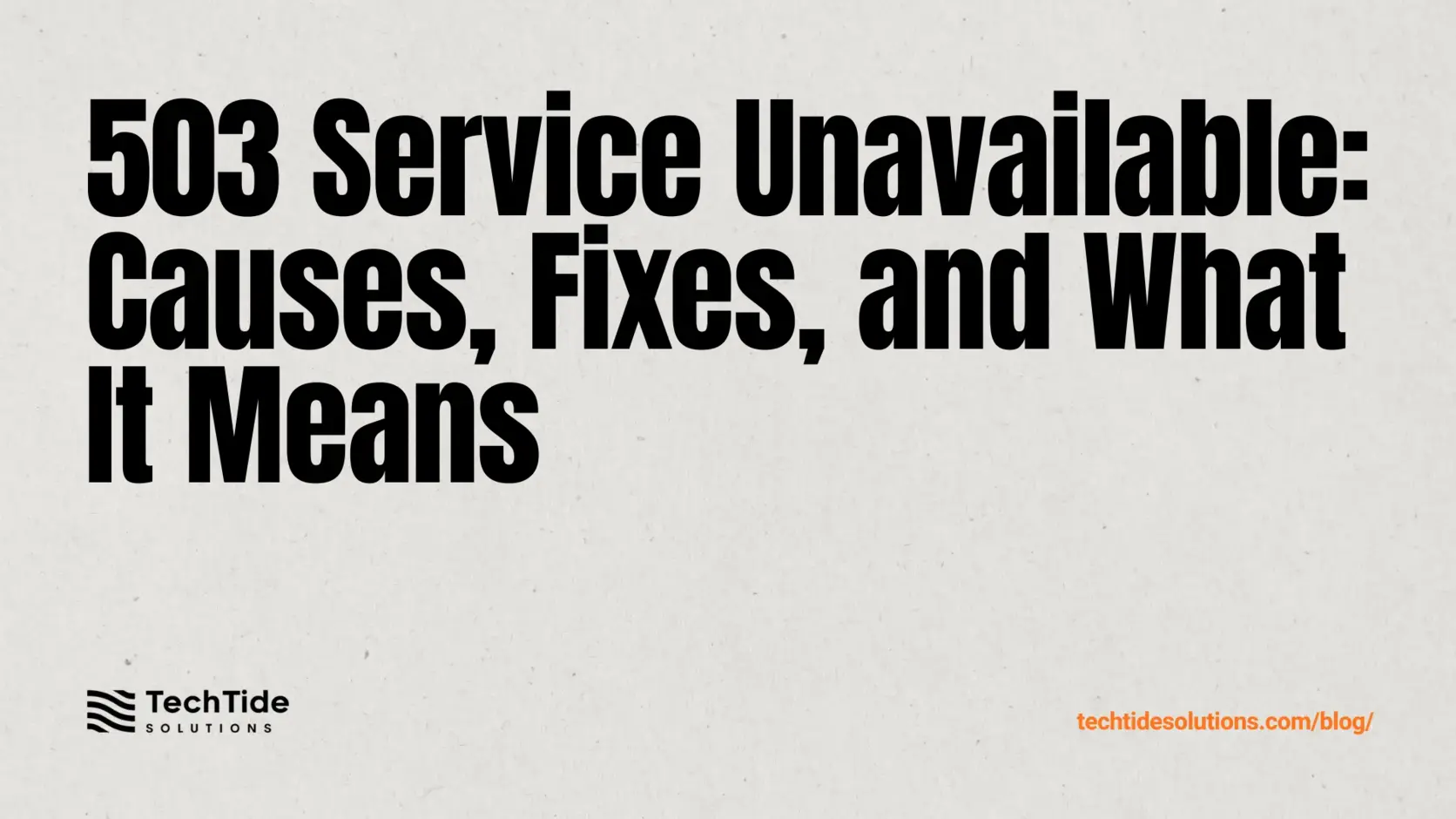 503 Service Unavailable: What It Means, Common Causes, and How to Fix It