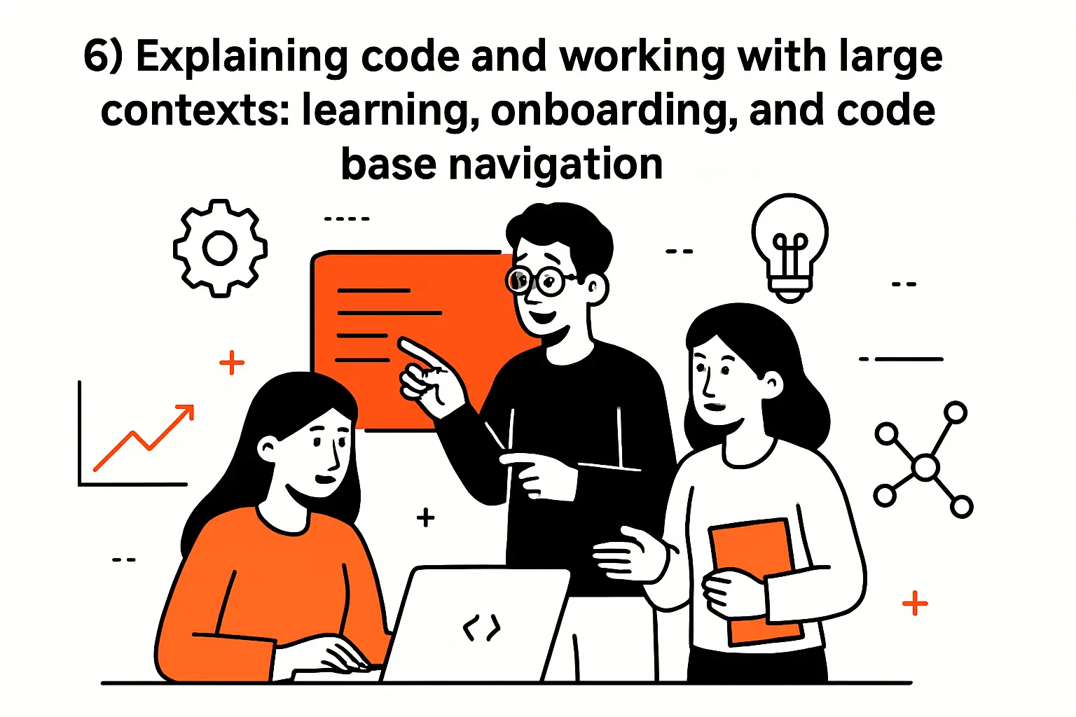 6) Explaining code and working with large contexts: learning, onboarding, and codebase navigation