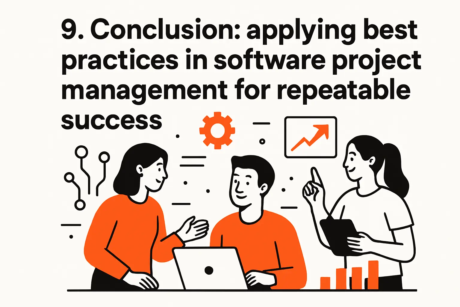 9. Conclusion: applying best practices in software project management for repeatable success