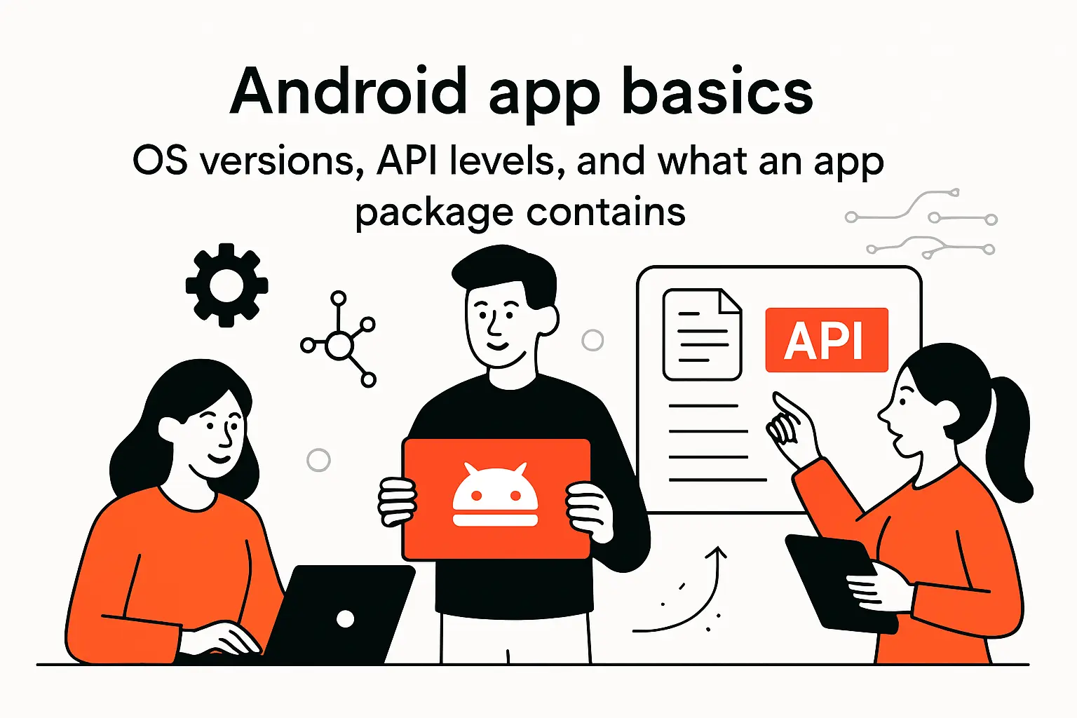 Android app basics: OS versions, API levels, and what an app package contains