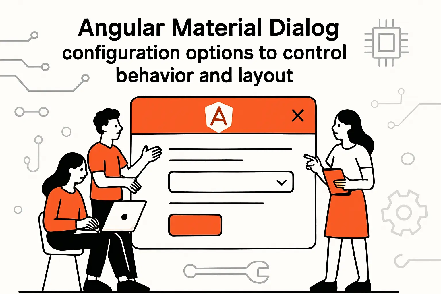Angular Material Dialog configuration options to control behavior and layout