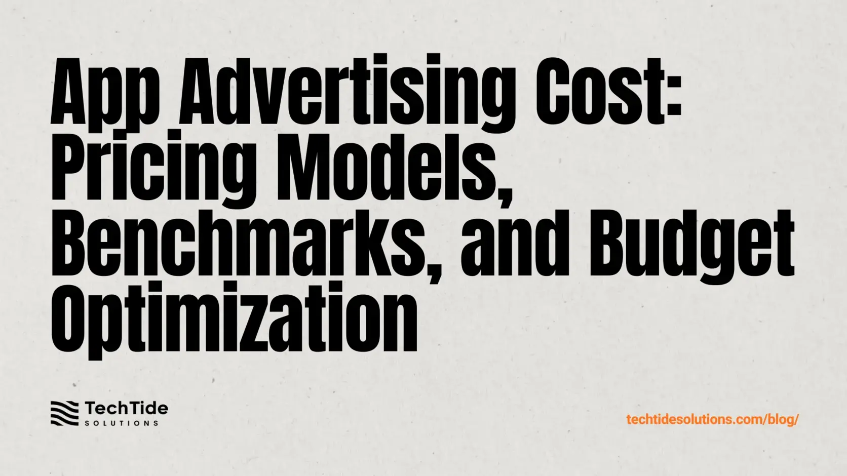 App Advertising Cost in 2025: Pricing Models, Benchmarks, and Budget Optimization