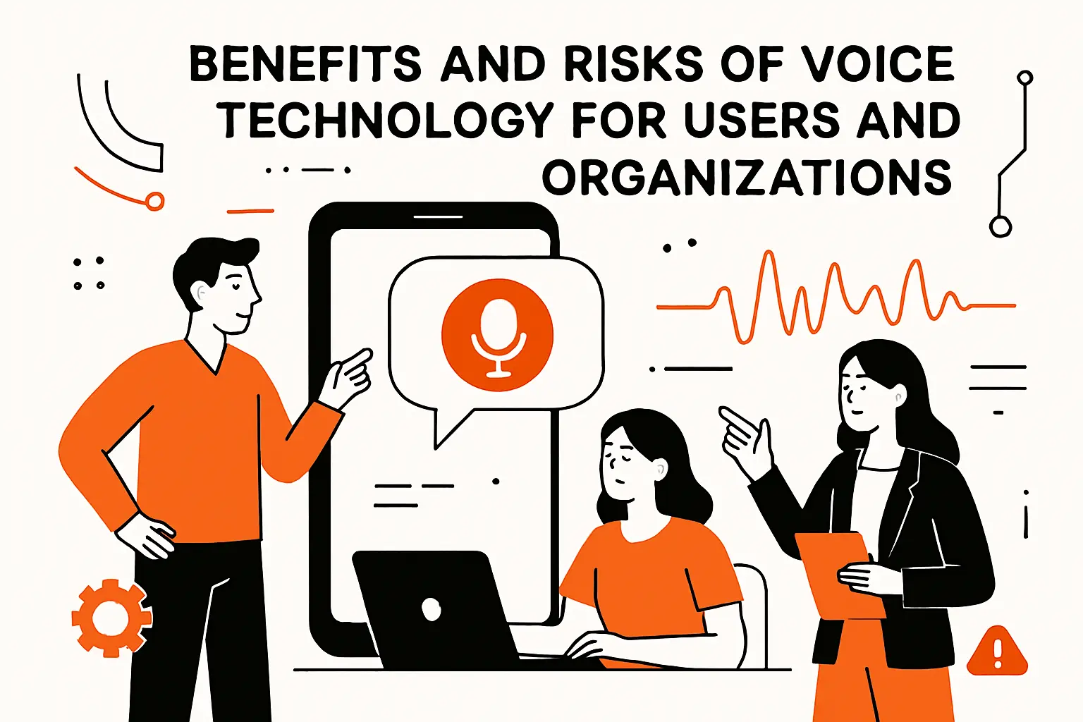 Benefits and risks of voice technology for users and organizations
