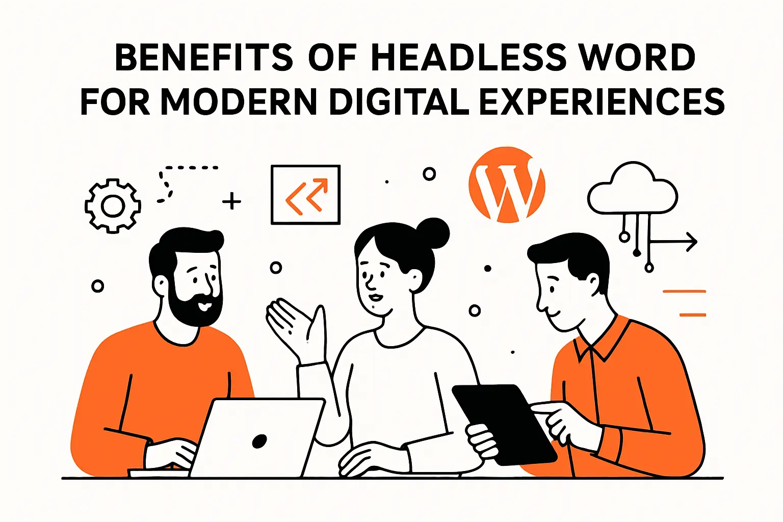 Benefits of headless wordpress for modern digital experiences