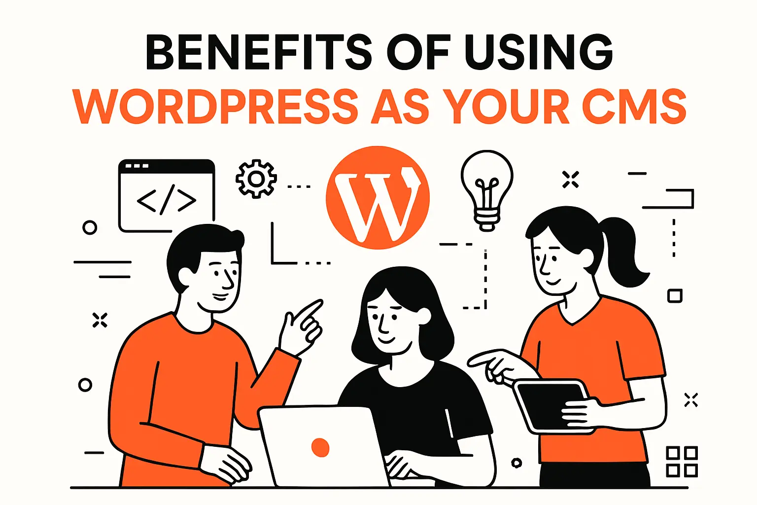Benefits of using WordPress as your CMS