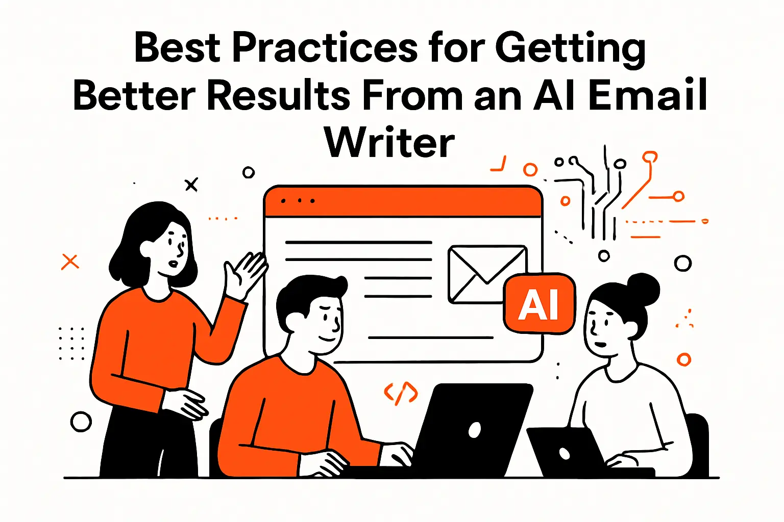 Best Practices for Getting Better Results From an AI Email Writer