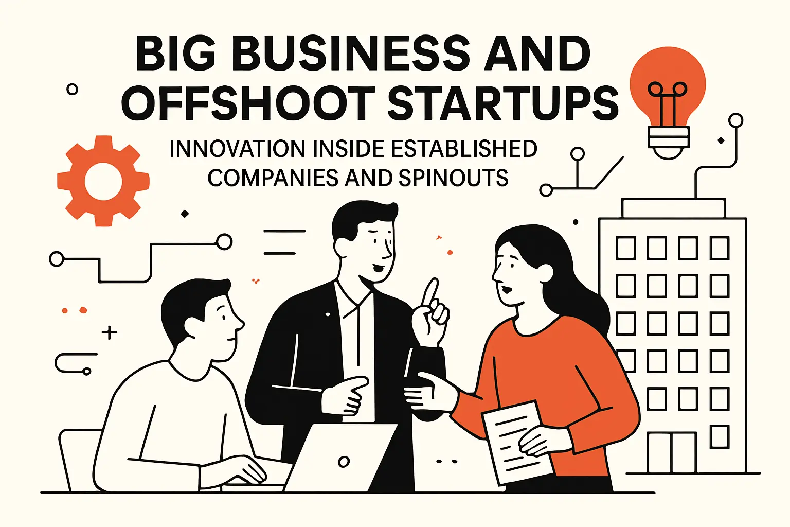 Big business and offshoot startups: innovation inside established companies and spinouts