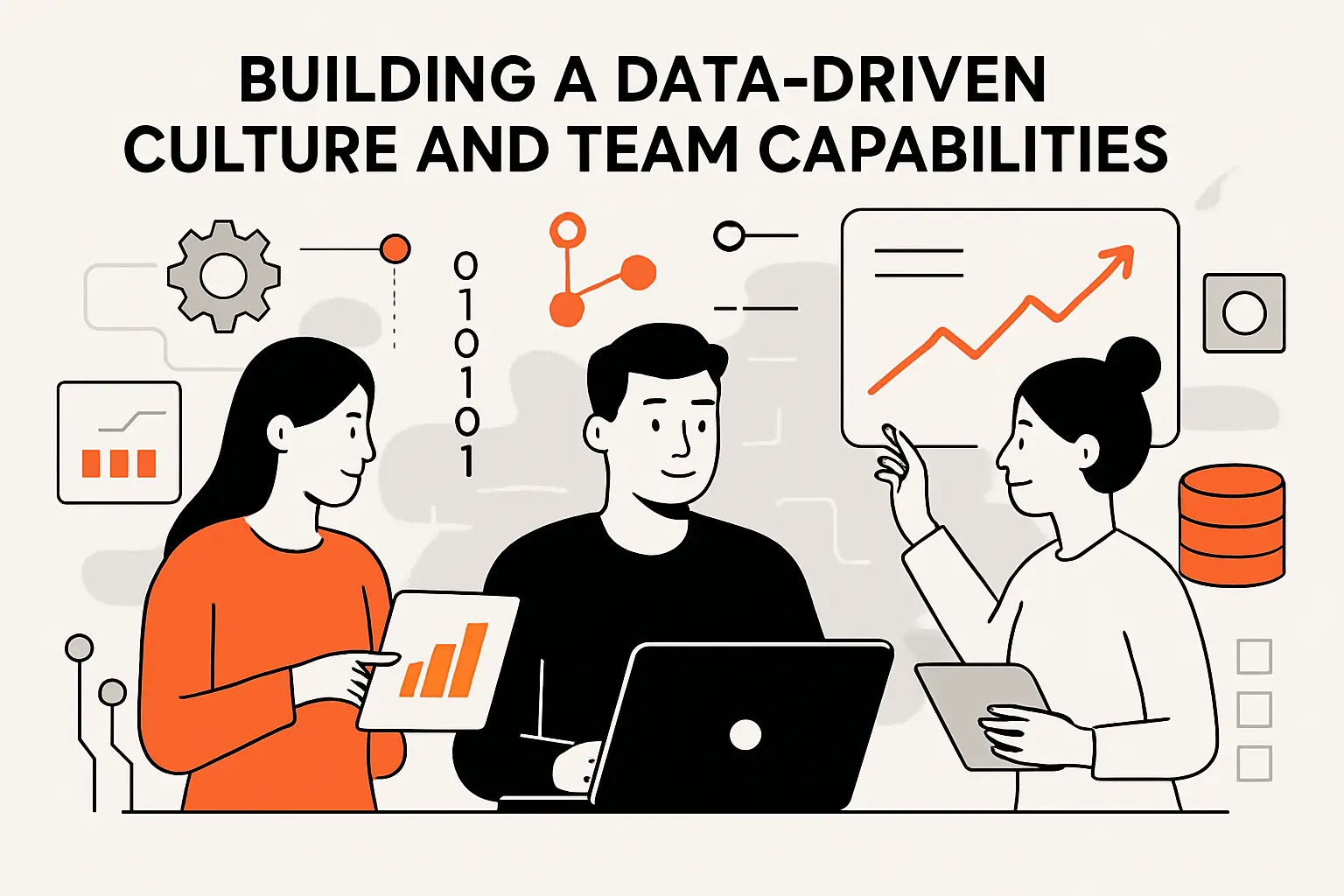 Building a Data-Driven Culture and Team Capabilities