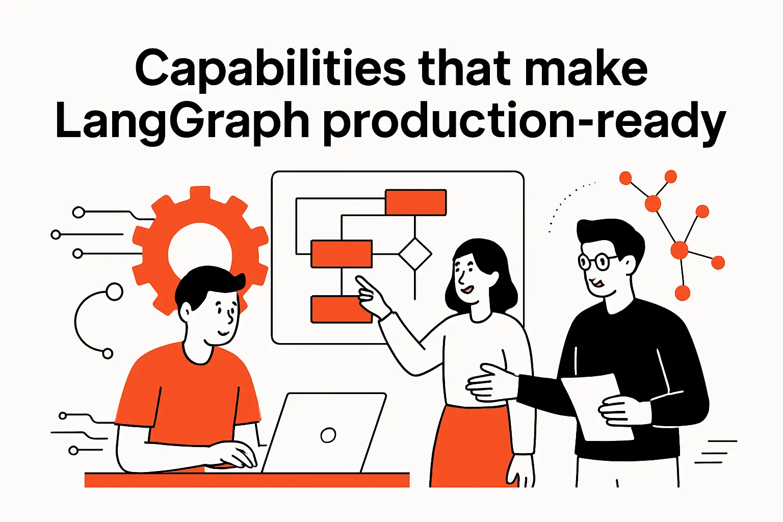Capabilities that make LangGraph production-ready