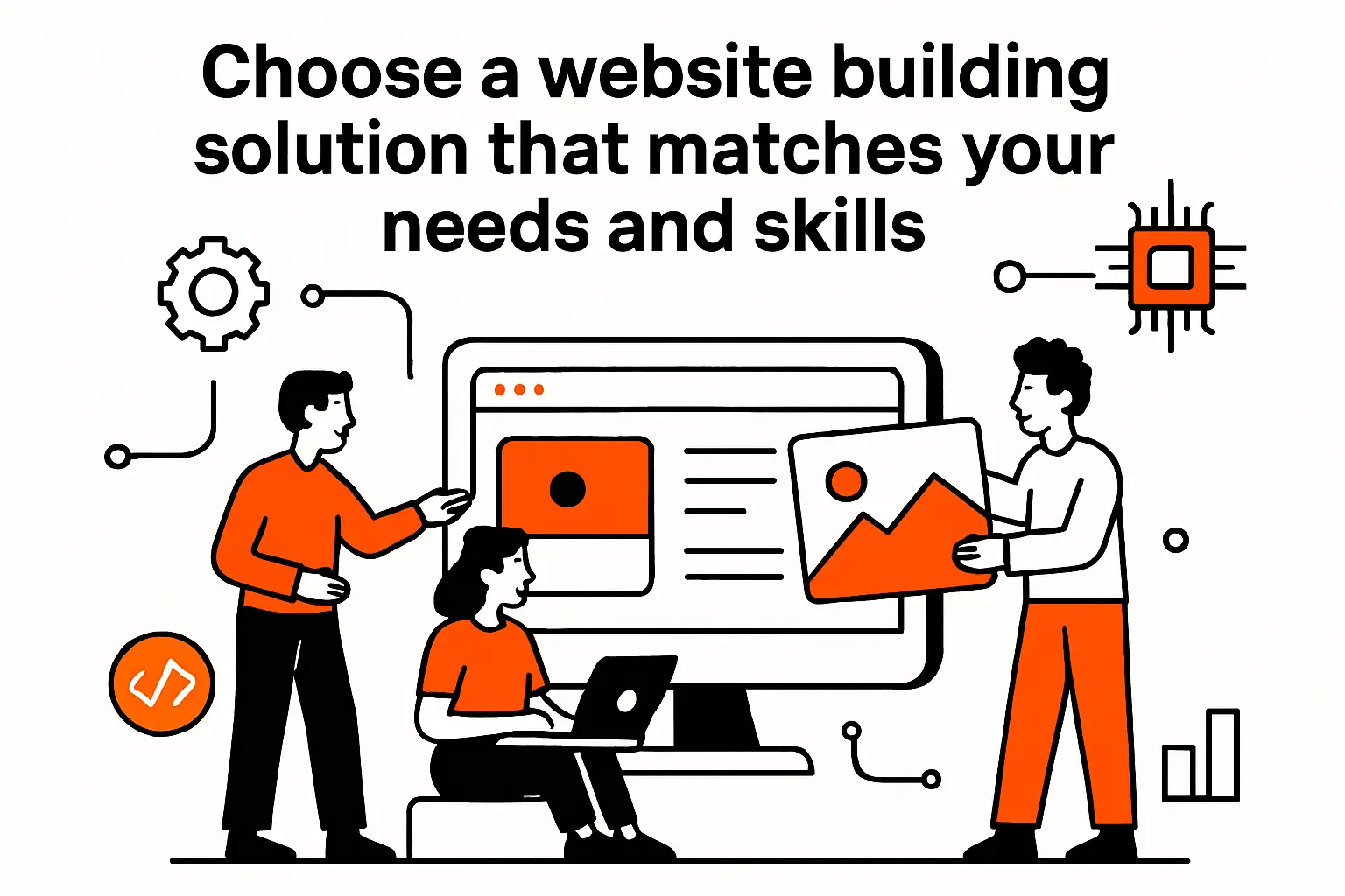 Choose a website building solution that matches your needs and skills