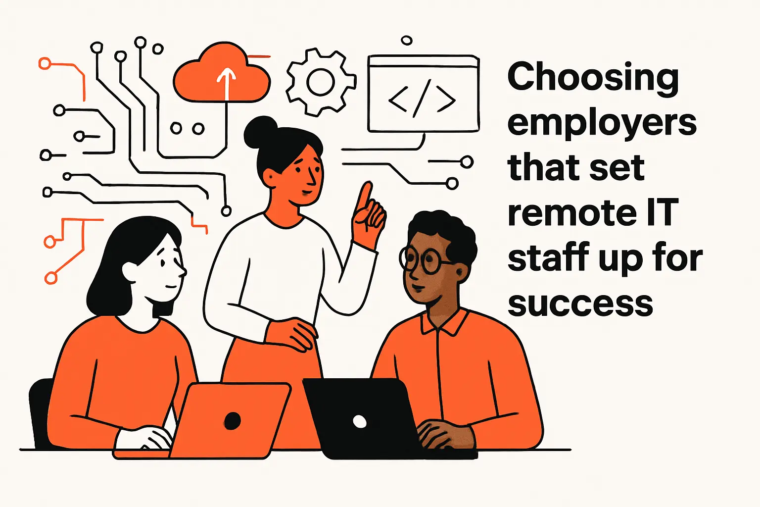Choosing employers that set remote IT staff up for success