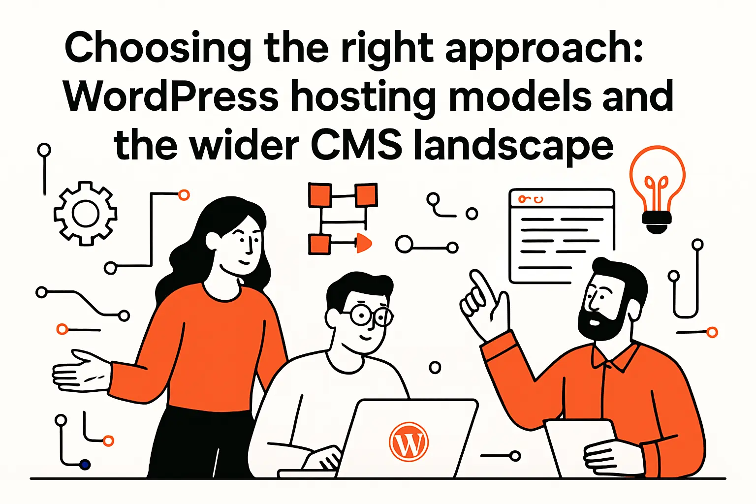 Choosing the right approach: WordPress hosting models and the wider CMS landscape