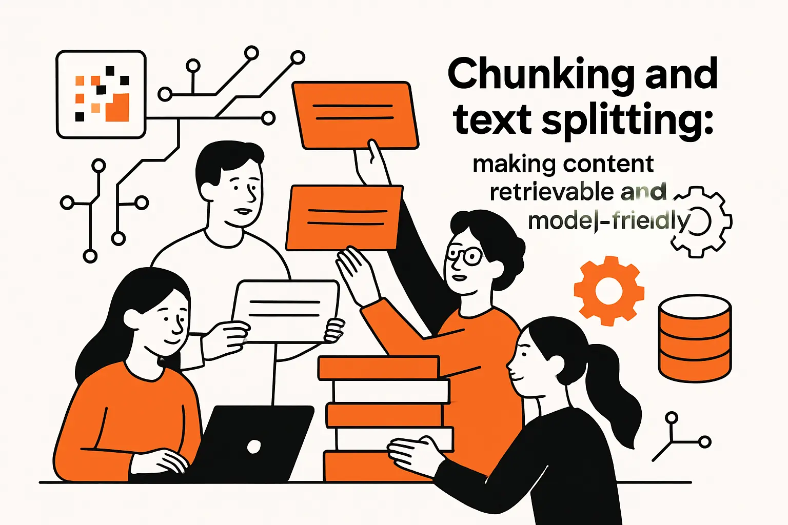 Chunking and text splitting: making content retrievable and model-friendly