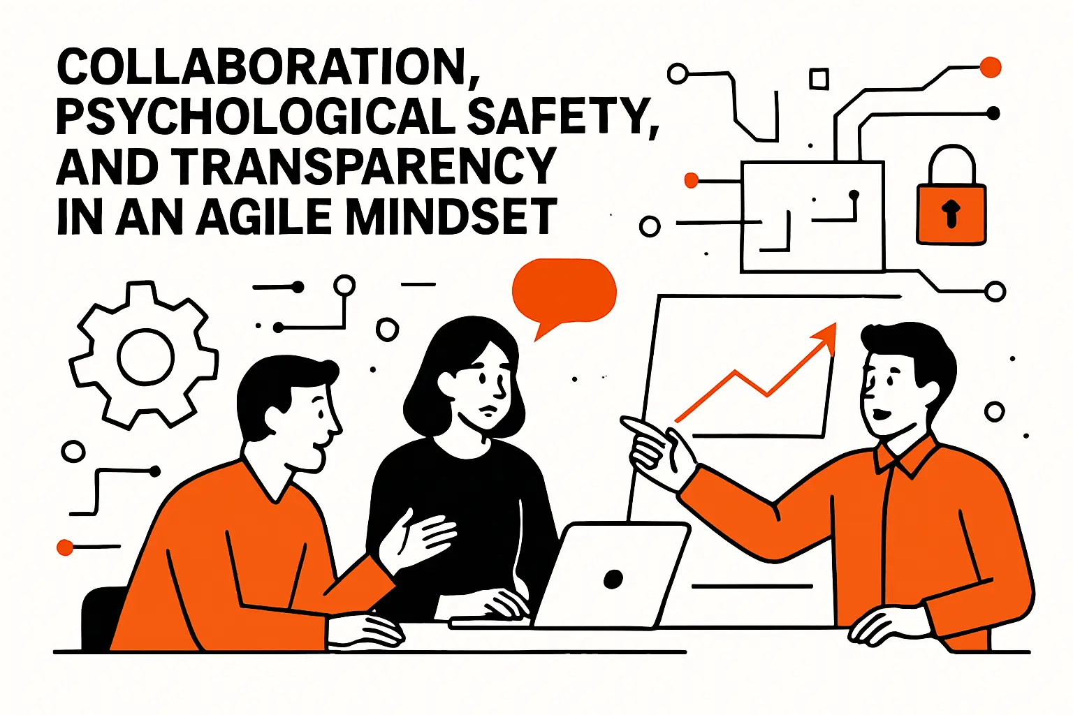 Collaboration, psychological safety, and transparency in an agile mindset
