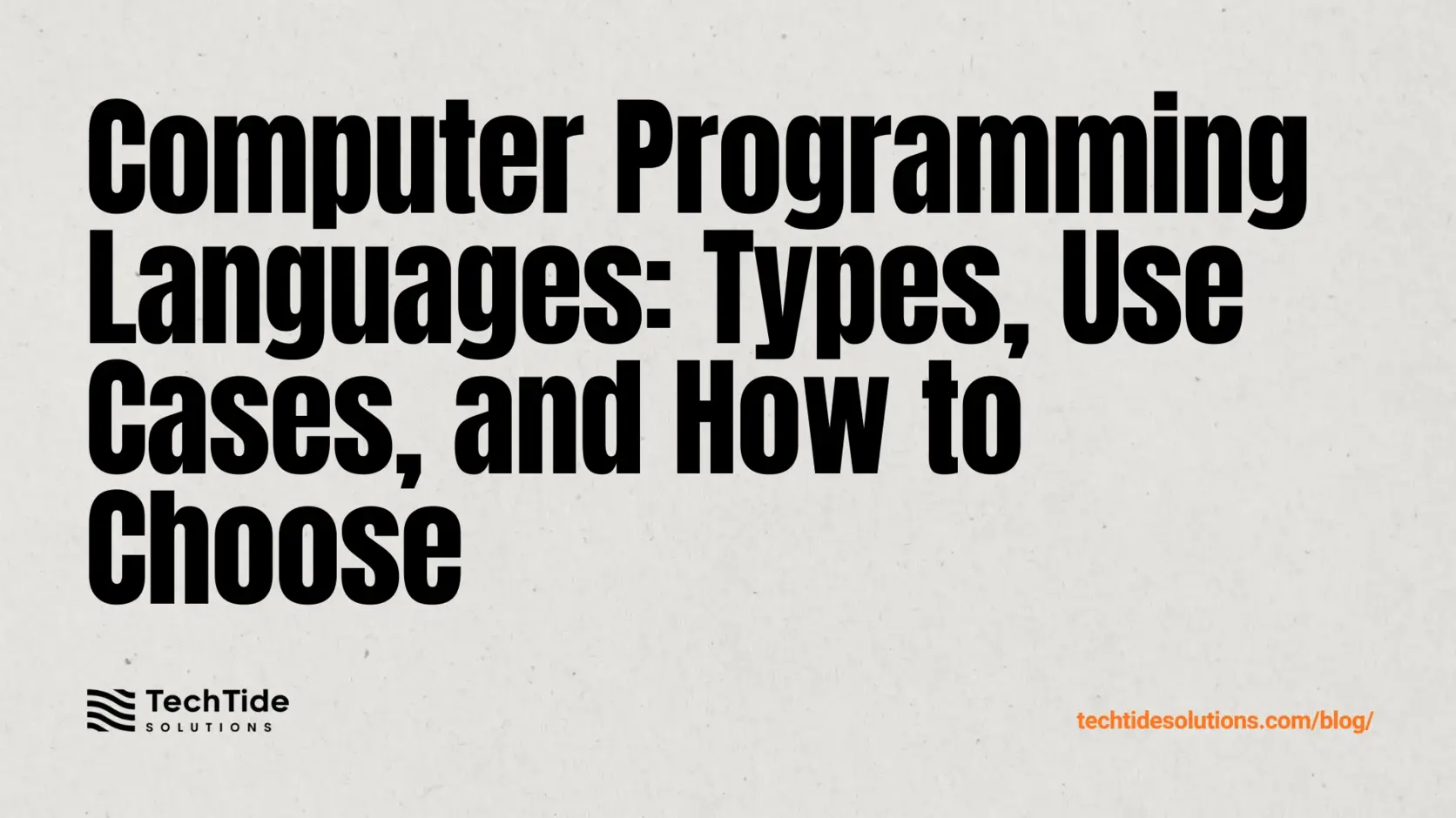 Computer Programming Languages: Types, Use Cases, and How to Choose