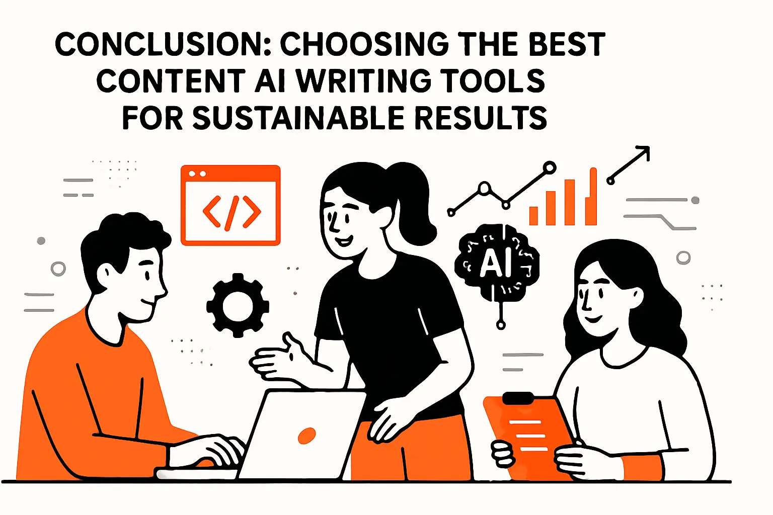 Conclusion: choosing the best content ai writing tools for sustainable results