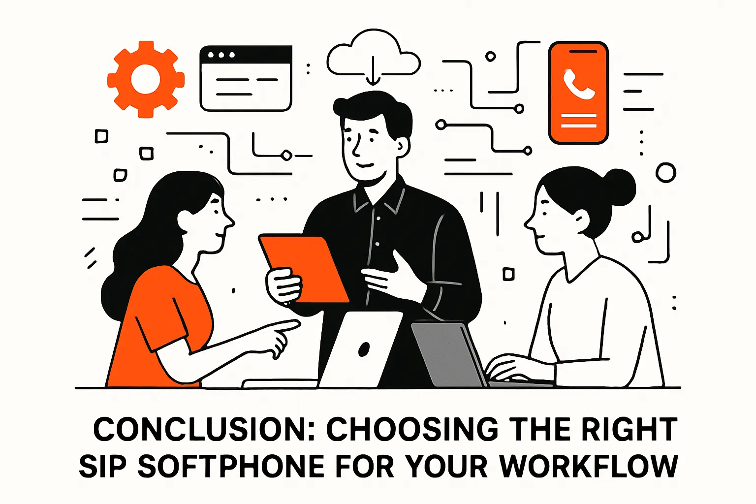 Conclusion: Choosing the Right SIP Softphone for Your Workflow