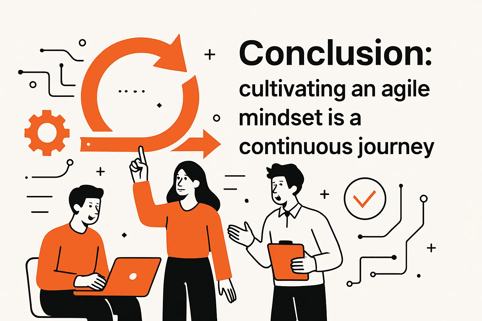 Conclusion: cultivating an agile mindset is a continuous journey