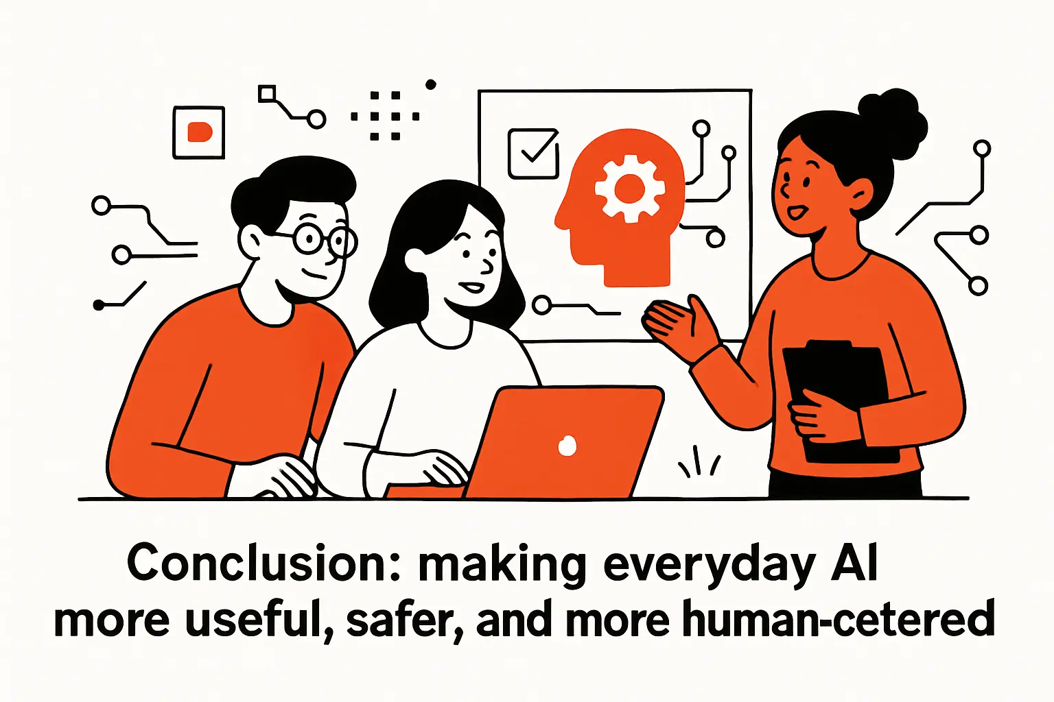 Conclusion: making everyday AI more useful, safer, and more human-centered