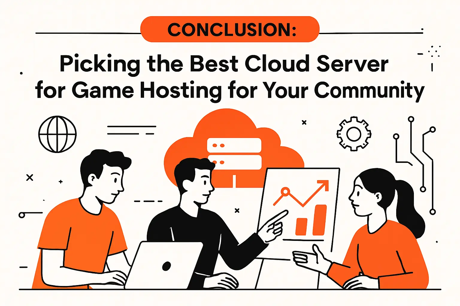 Conclusion: Picking the Best Cloud Server for Game Hosting for Your Community
