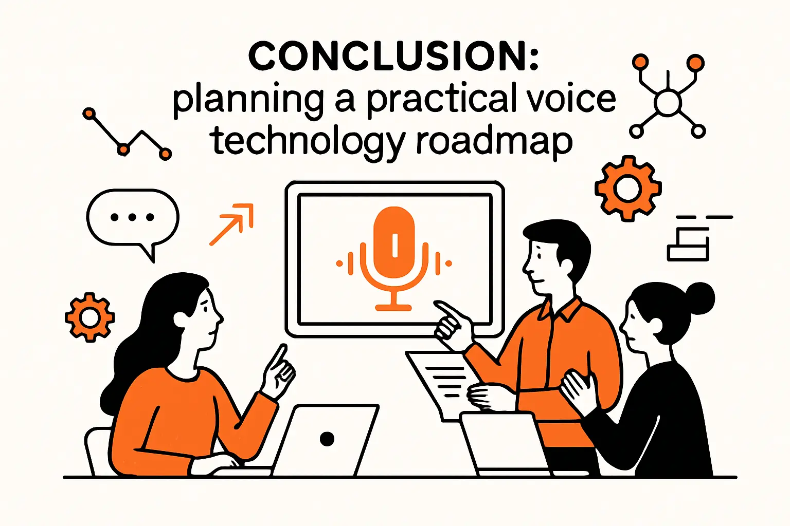Conclusion: planning a practical voice technology roadmap