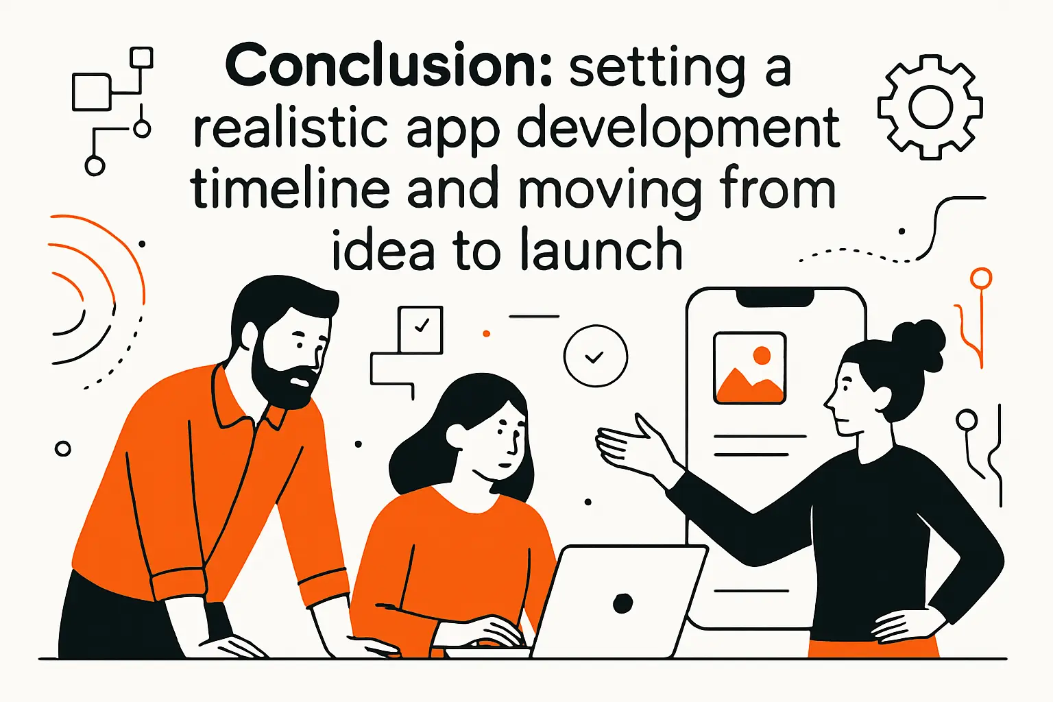 Conclusion: setting a realistic app development timeline and moving from idea to launch