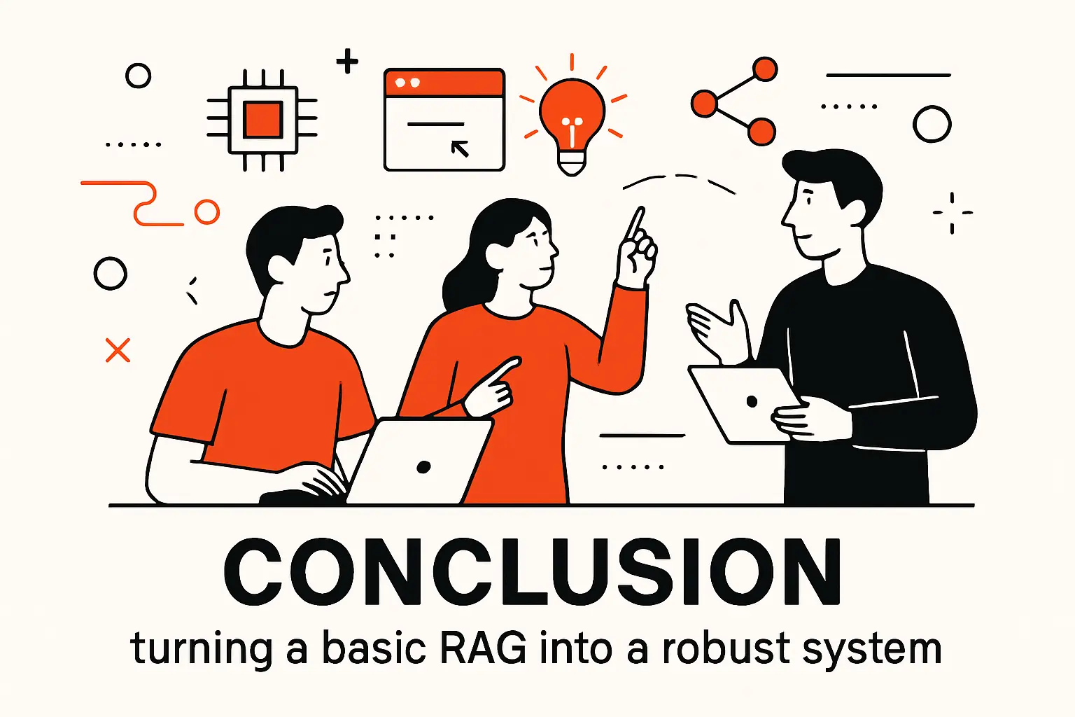 Conclusion: turning a basic RAG into a robust system