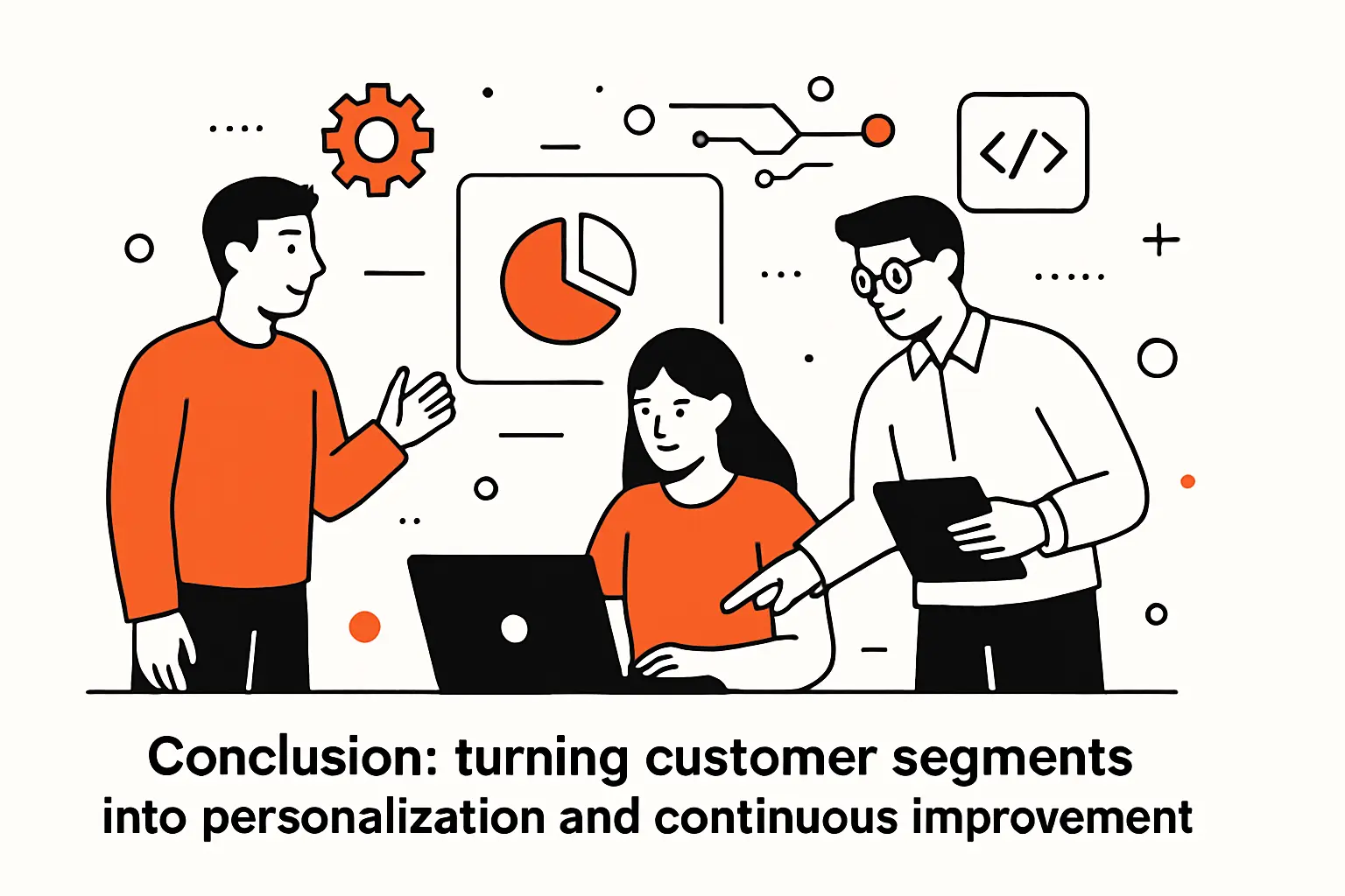 Conclusion: turning customer segments into personalization and continuous improvement