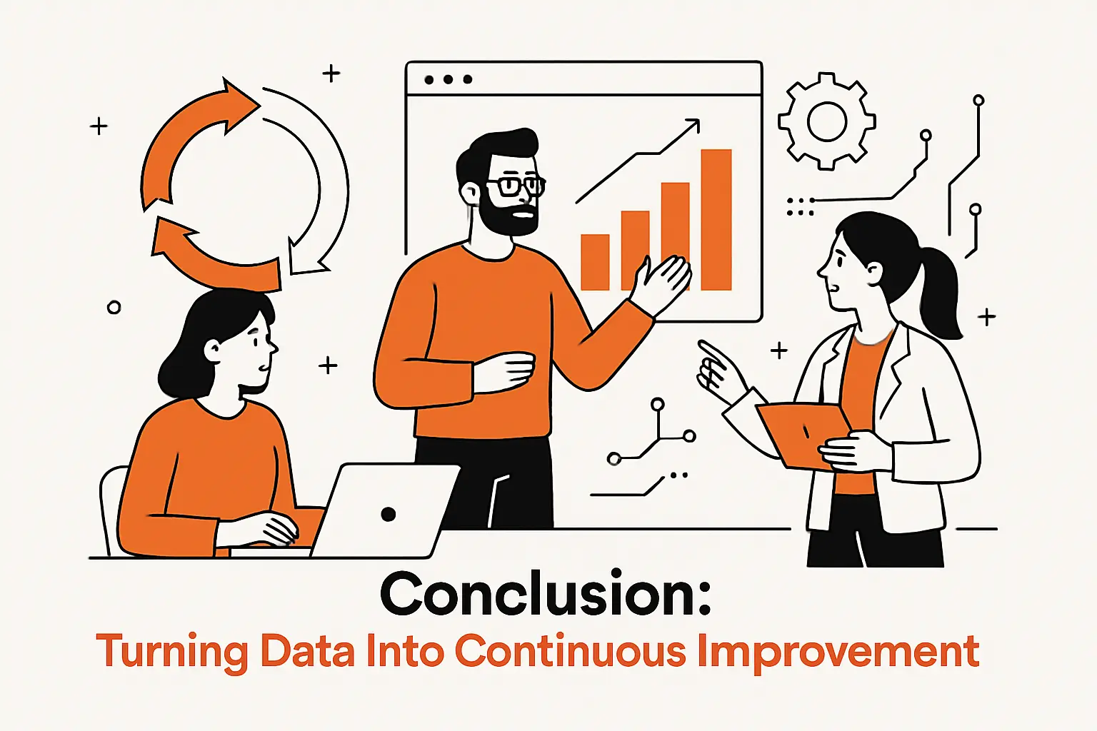 Conclusion: Turning Data Into Continuous Improvement