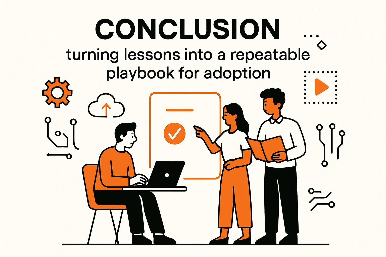 Conclusion: turning lessons into a repeatable playbook for adoption
