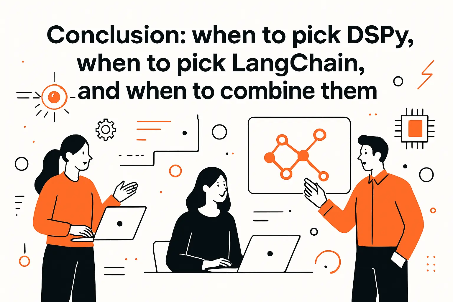 Conclusion: when to pick DSPy, when to pick LangChain, and when to combine them