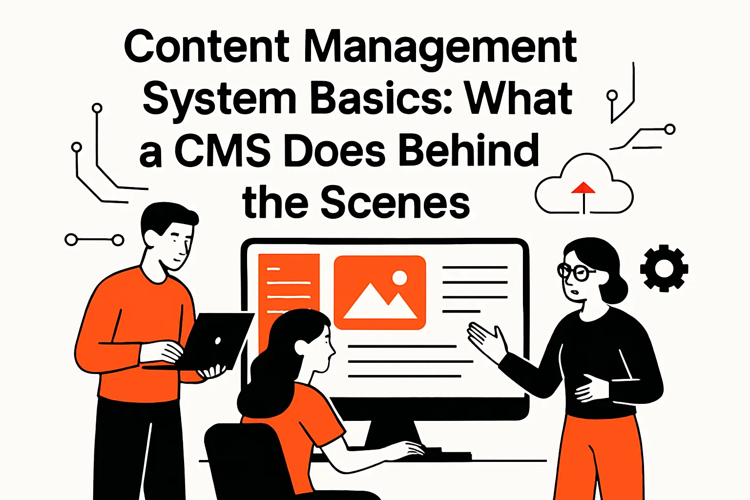 Content management system basics: what a CMS does behind the scenes