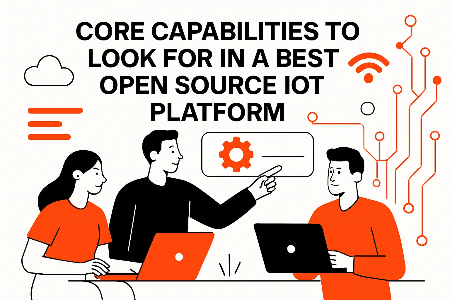 Core Capabilities to Look for in a best open source iot platform