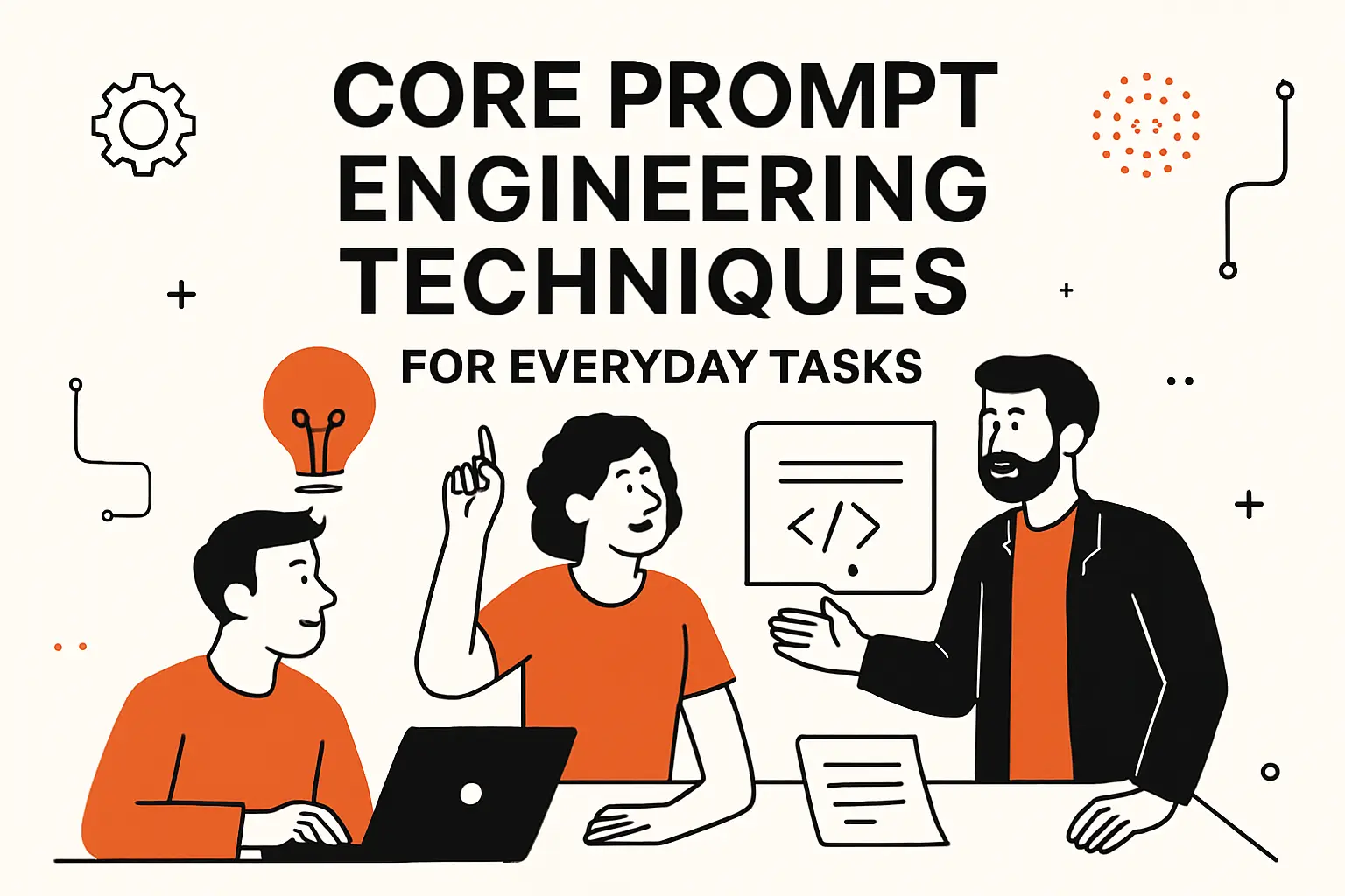 Core prompt engineering techniques for everyday tasks