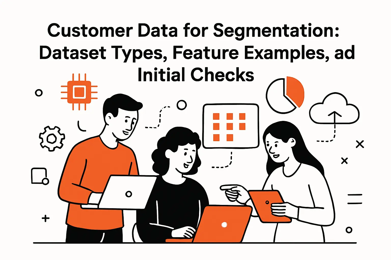 Customer data for segmentation: dataset types, feature examples, and initial checks