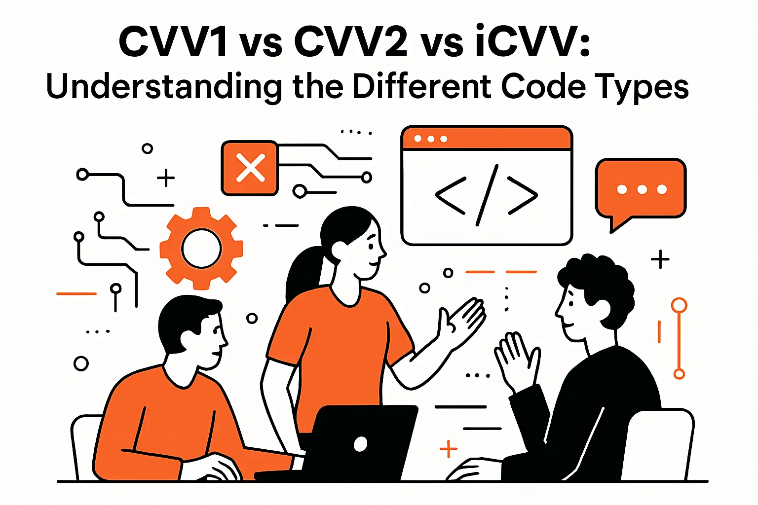 CVV1 vs CVV2 vs iCVV: Understanding the Different Code Types
