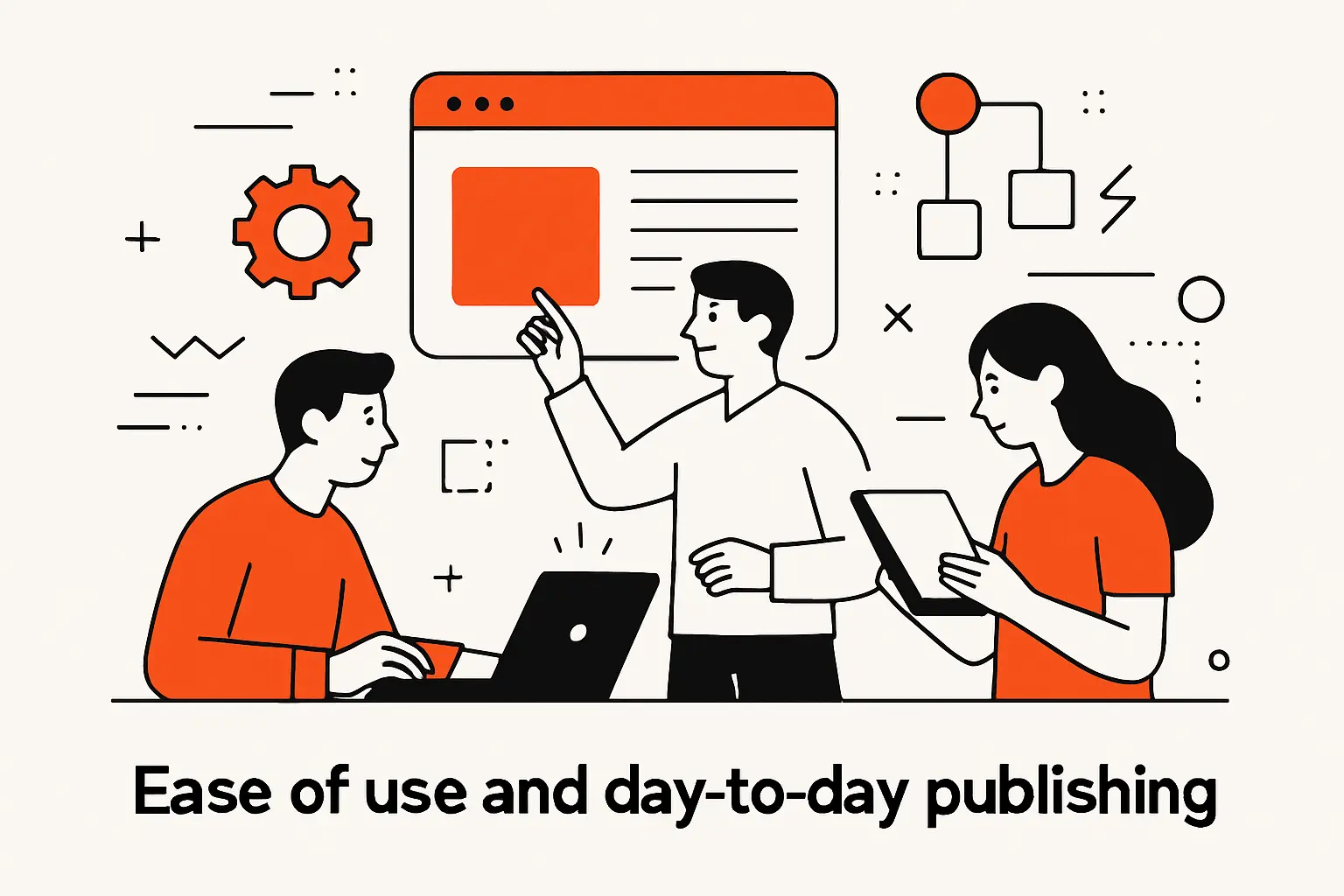 Ease of use and day-to-day publishing