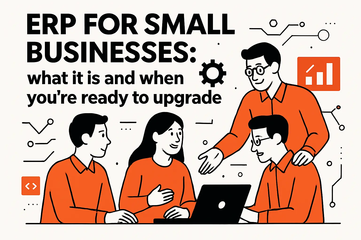 ERP for small businesses: what it is and when you’re ready to upgrade