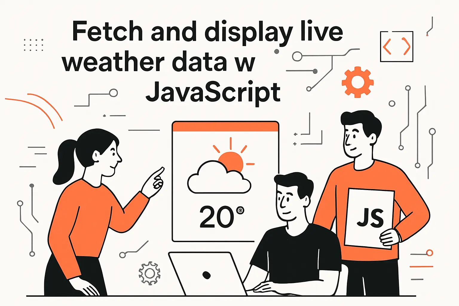 Fetch and display live weather data with JavaScript